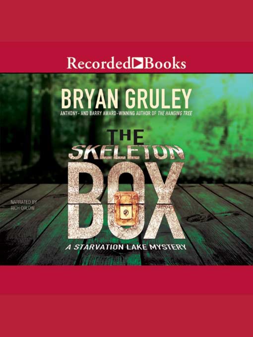 Title details for The Skeleton Box by Bryan Gruley - Available